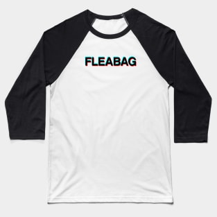 FLEABAG Glitch Baseball T-Shirt